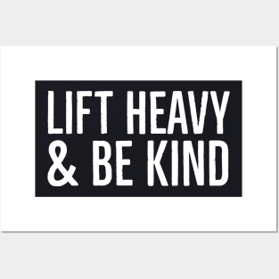 Lift Heavy And Be Kind Posters and Art